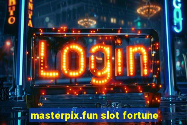 masterpix.fun slot fortune