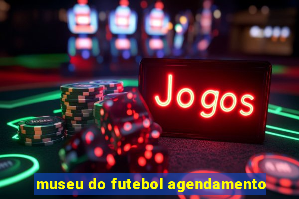 museu do futebol agendamento