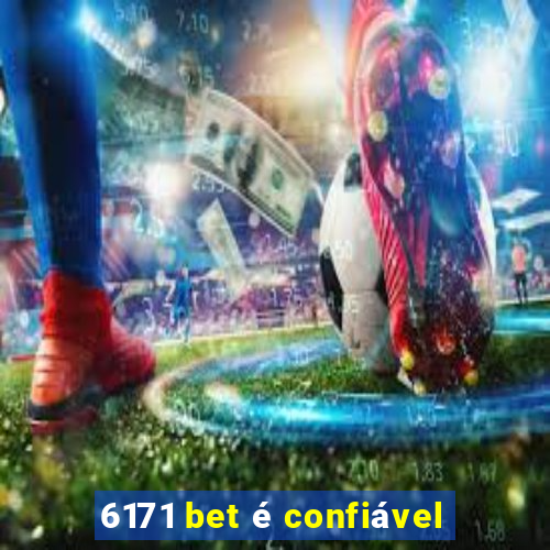 6171 bet é confiável