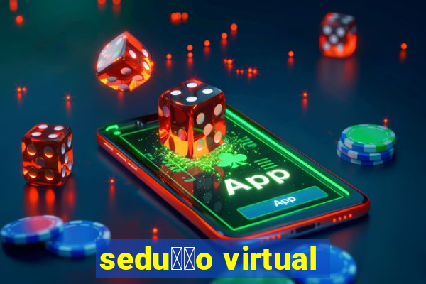 sedu莽茫o virtual