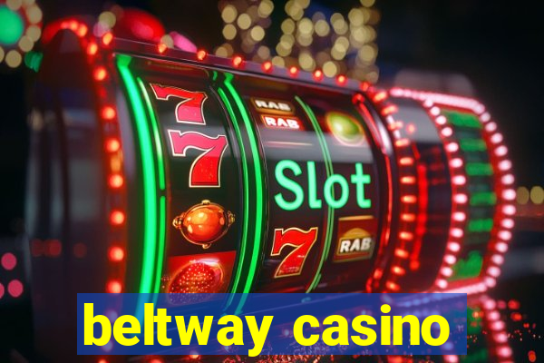 beltway casino