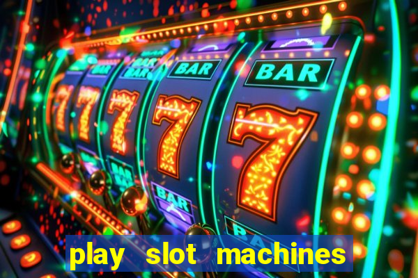 play slot machines on line