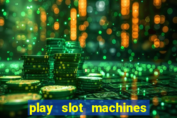 play slot machines on line