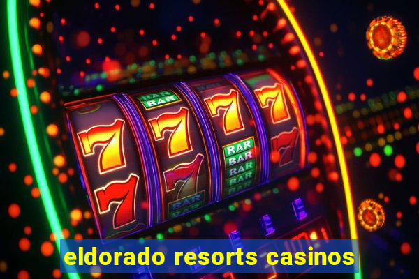 eldorado resorts casinos