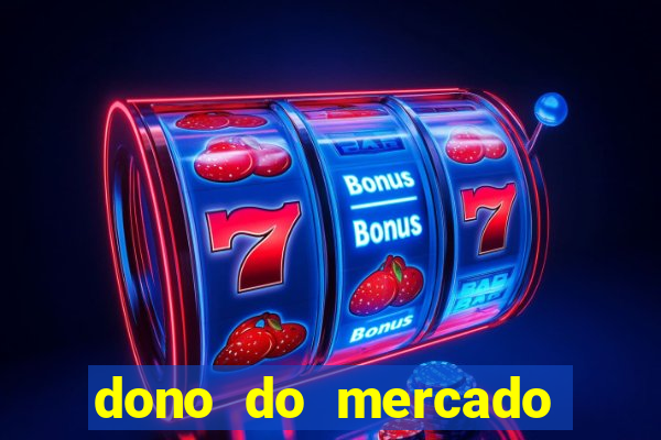 dono do mercado livre fortuna