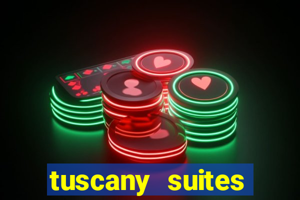 tuscany suites casino las vegas