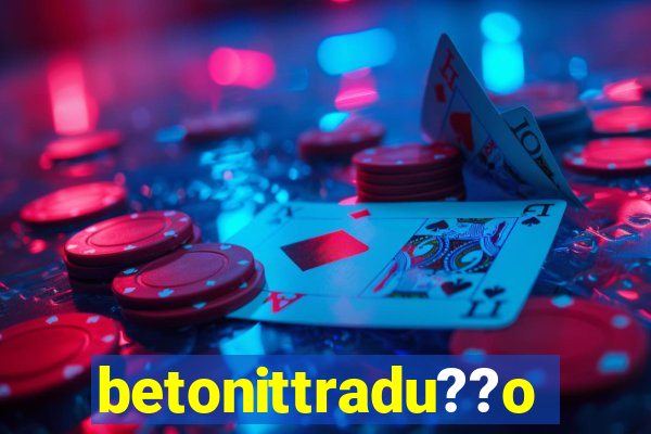 betonittradu??o