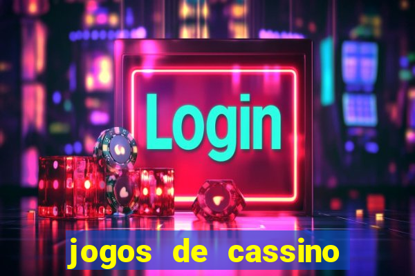 jogos de cassino que da bonus no cadastro sem deposito