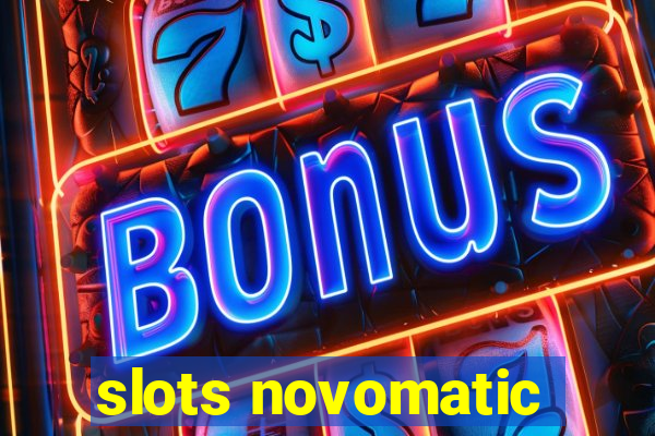 slots novomatic