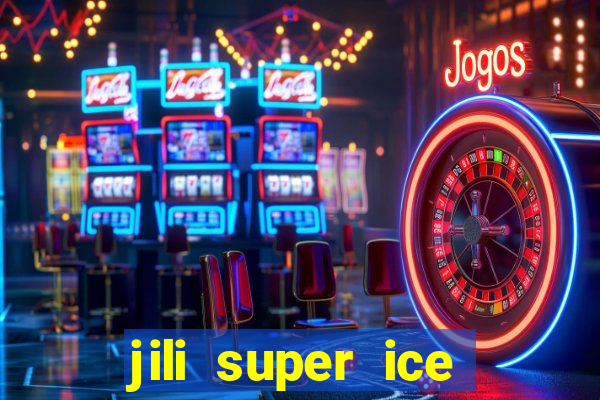 jili super ice slot machine