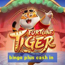 bingo plus cash in