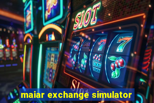 maiar exchange simulator