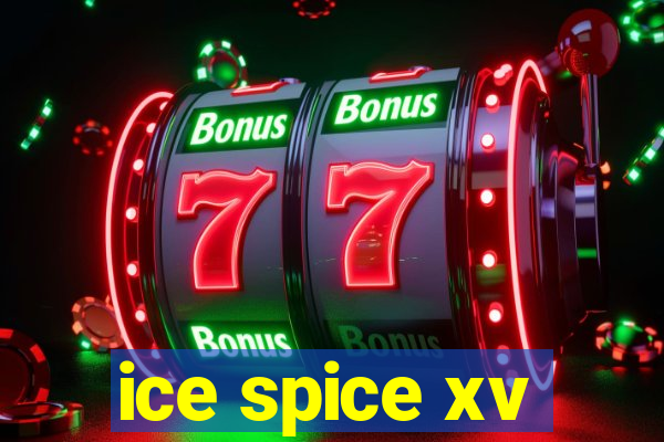 ice spice xv