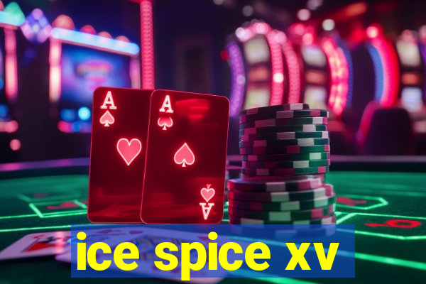 ice spice xv