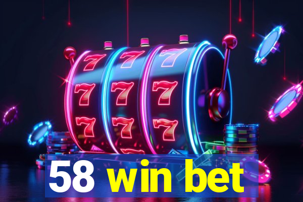 58 win bet