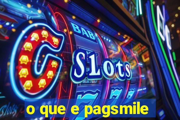 o que e pagsmile