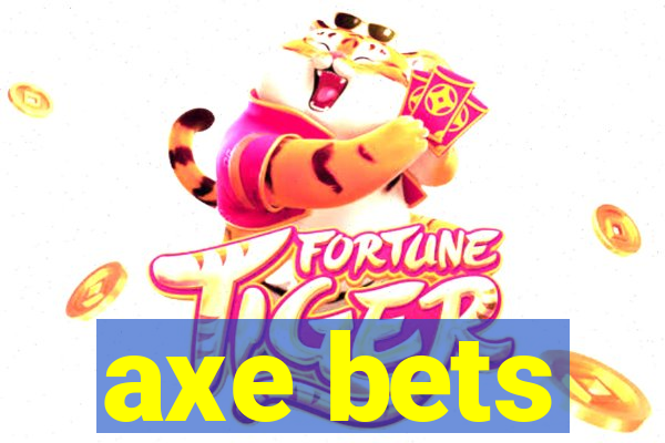 axe bets