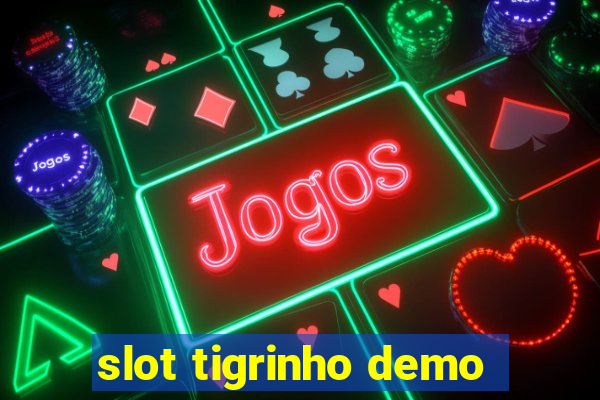 slot tigrinho demo