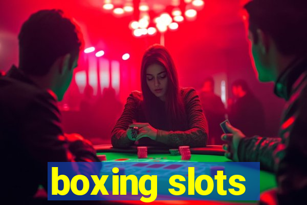 boxing slots