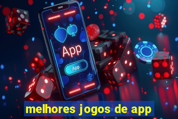 melhores jogos de app