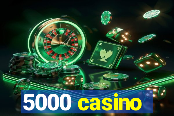 5000 casino