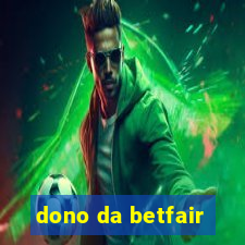 dono da betfair