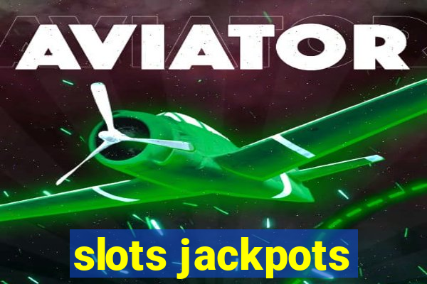 slots jackpots