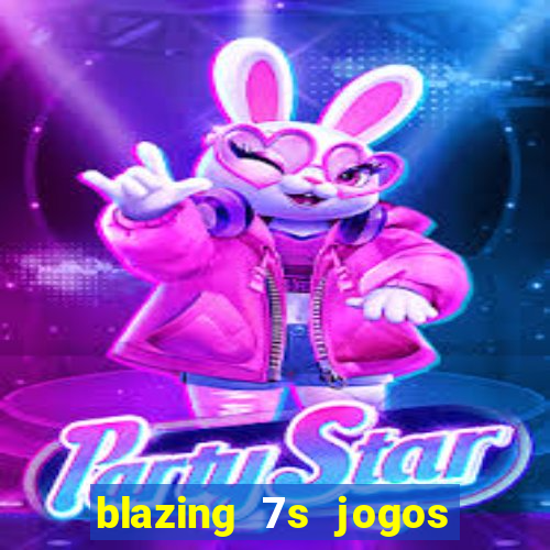 blazing 7s jogos de casino