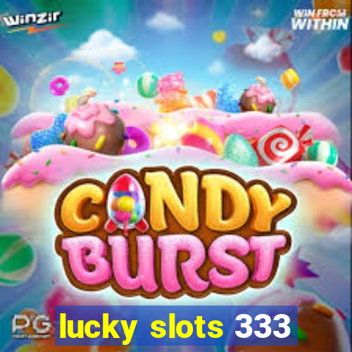 lucky slots 333