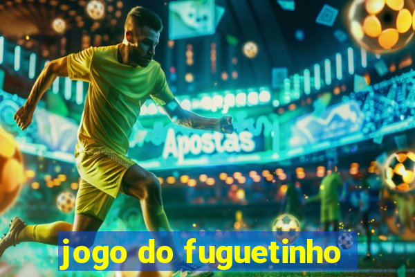 jogo do fuguetinho