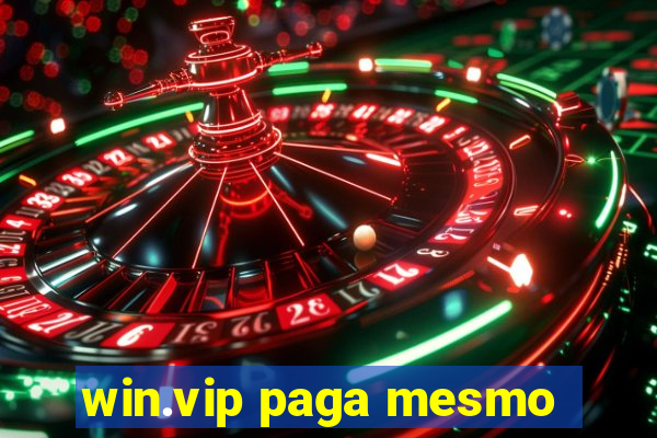 win.vip paga mesmo