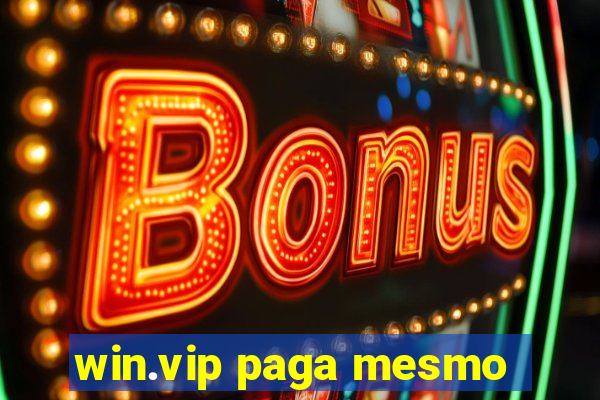 win.vip paga mesmo