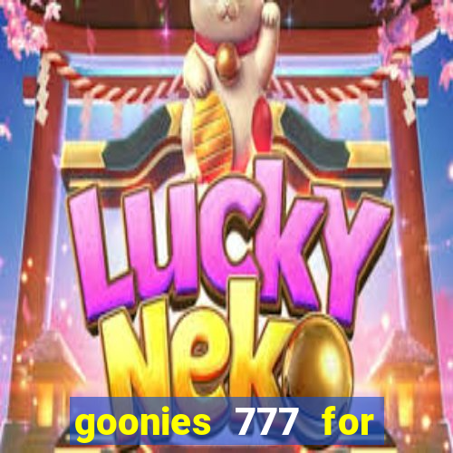 goonies 777 for slot games