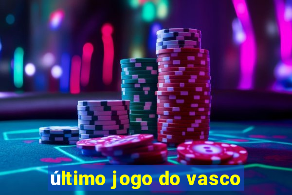 último jogo do vasco