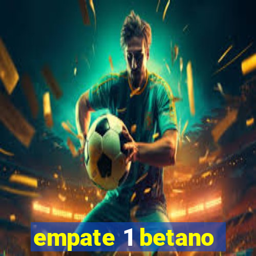 empate 1 betano