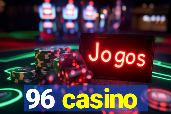 96 casino