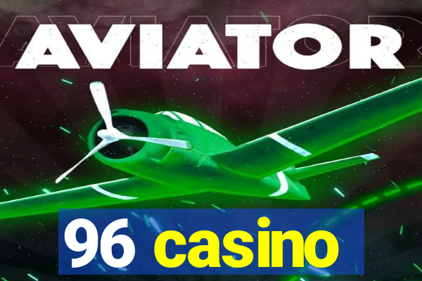 96 casino