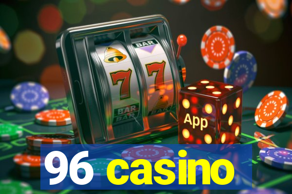 96 casino