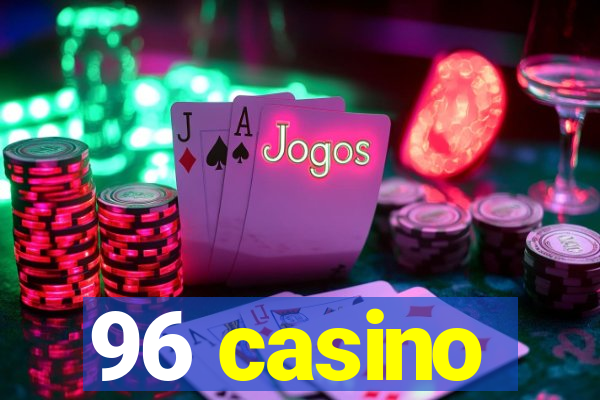 96 casino