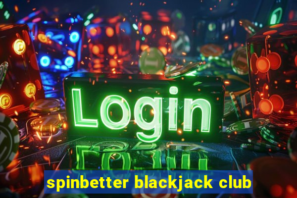 spinbetter blackjack club