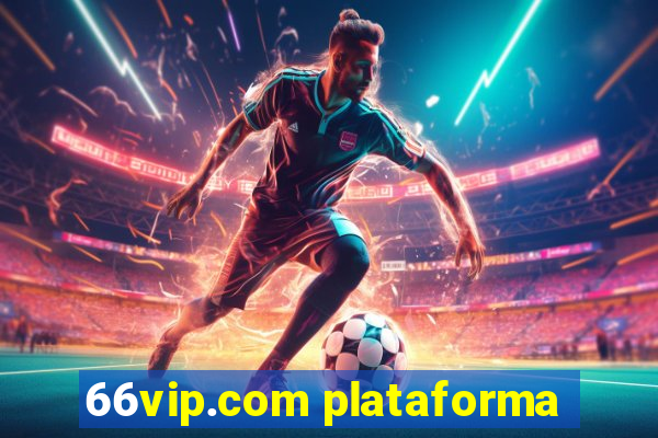 66vip.com plataforma