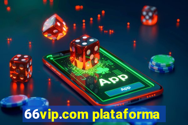 66vip.com plataforma