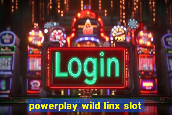 powerplay wild linx slot