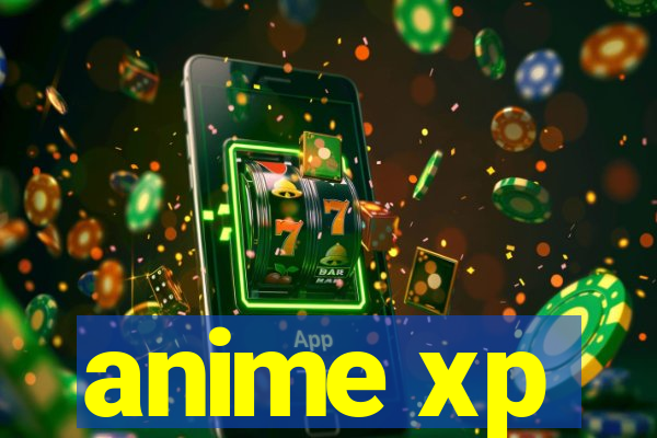 anime xp