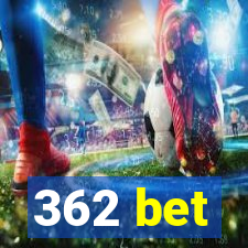 362 bet