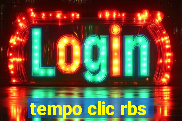 tempo clic rbs