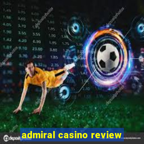 admiral casino review