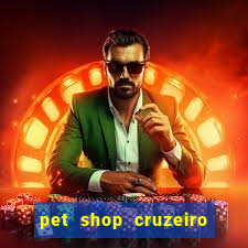 pet shop cruzeiro do sul