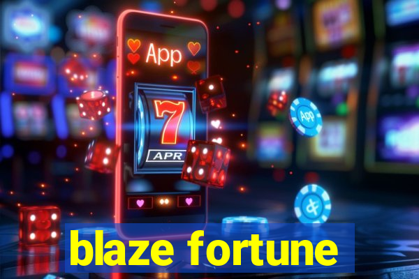 blaze fortune