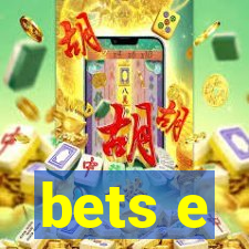 bets e